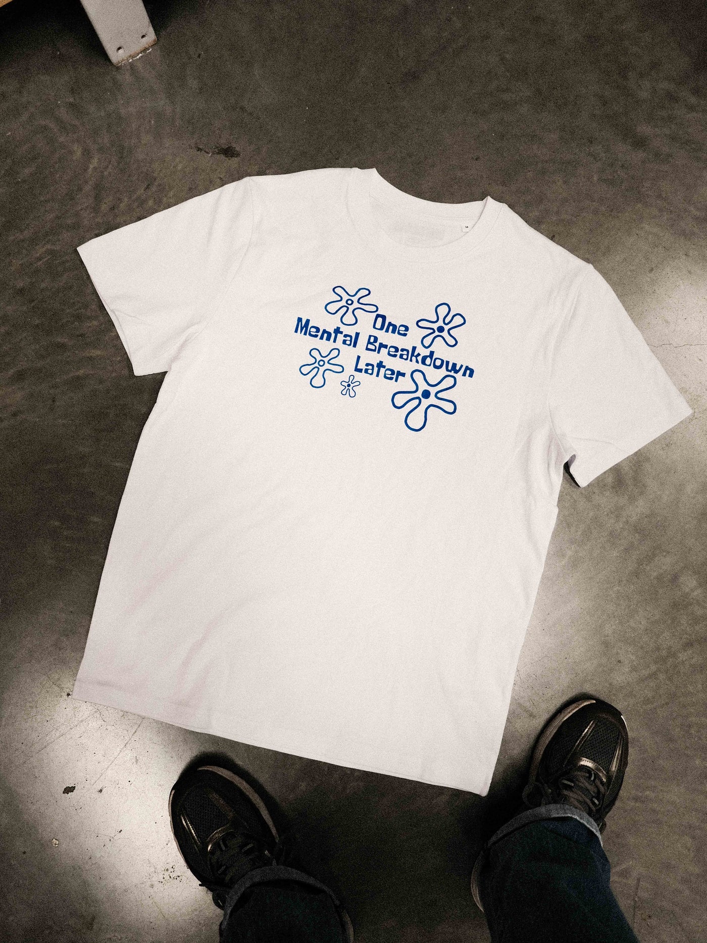 One Mental Breakdown Later t-shirt