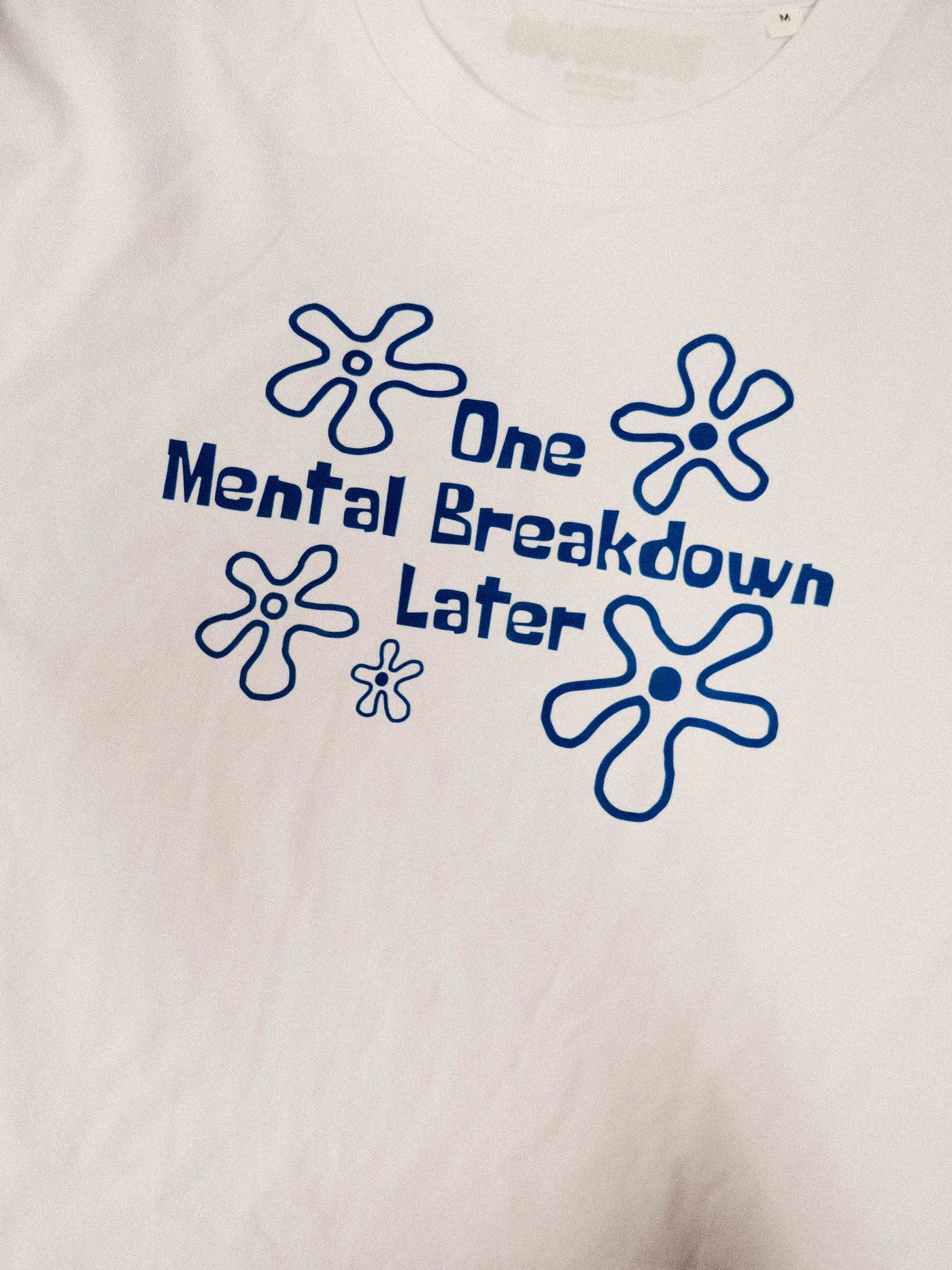 One Mental Breakdown Later t-shirt